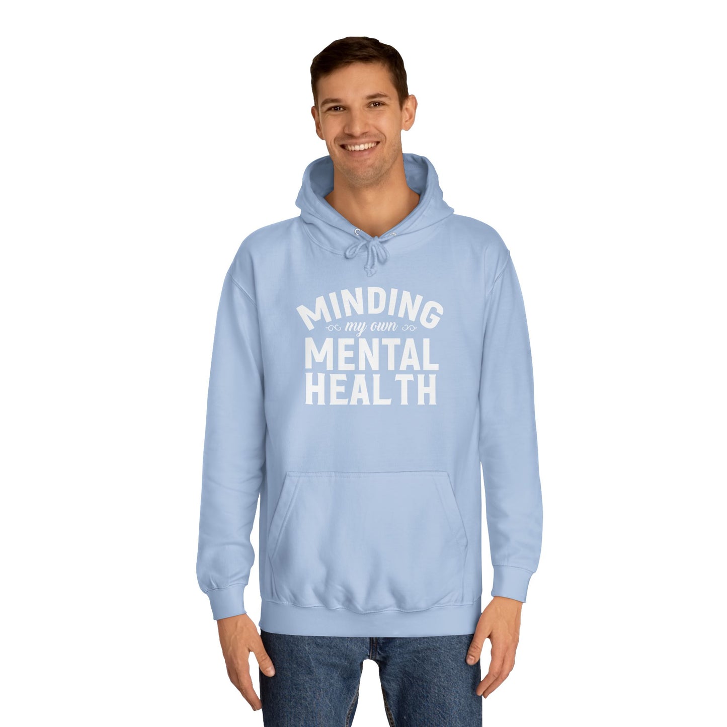 Minding my Own Mental Health- Unisex College Hoodie