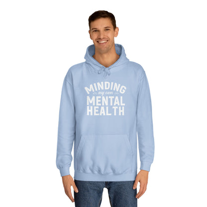 Minding my Own Mental Health- Unisex College Hoodie