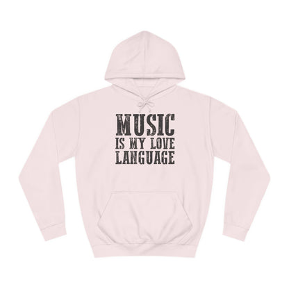 Music is my Love Language- Unisex College Hoodie