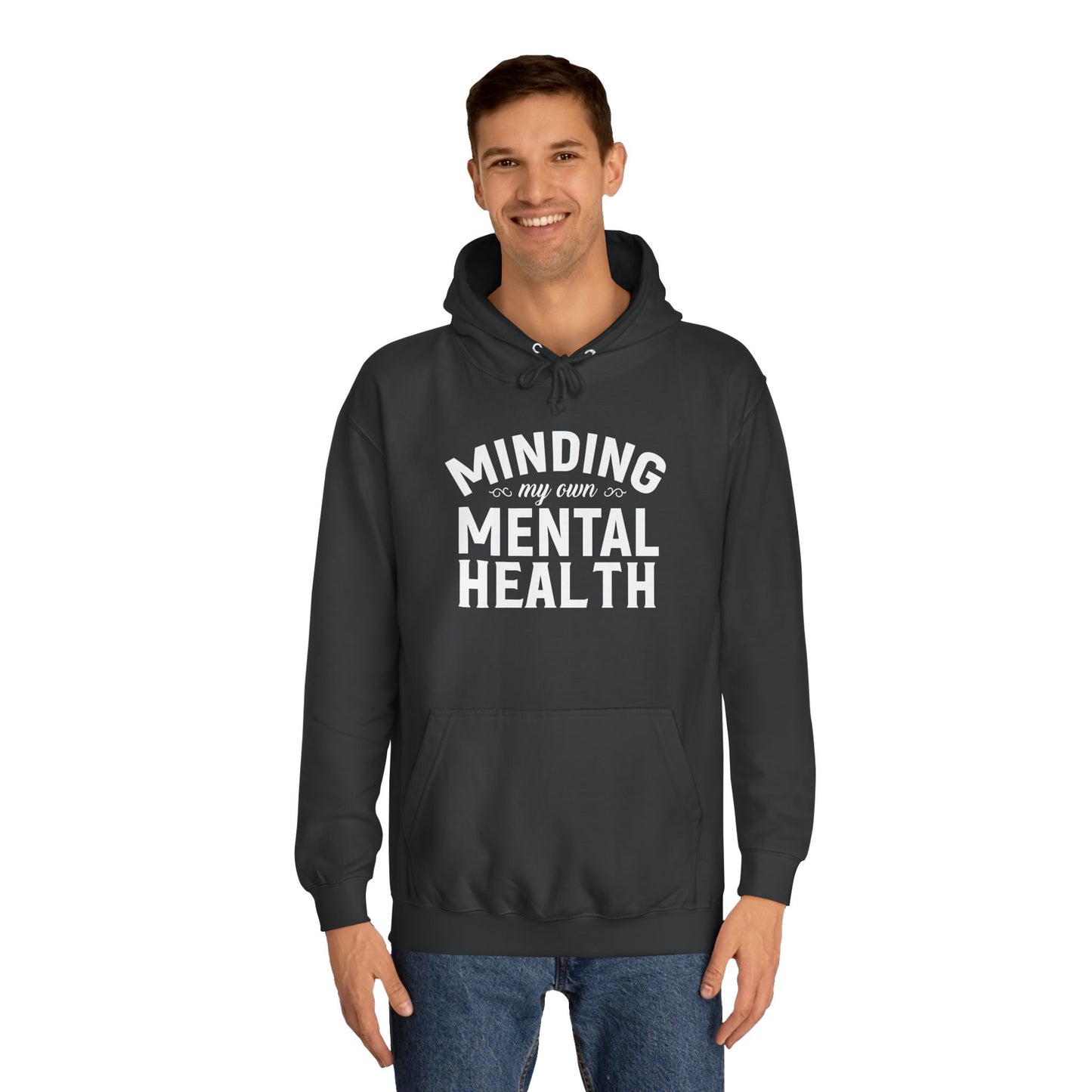 Minding my Own Mental Health- Unisex College Hoodie