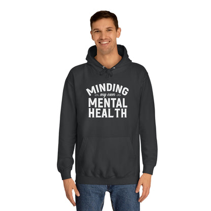 Minding my Own Mental Health- Unisex College Hoodie
