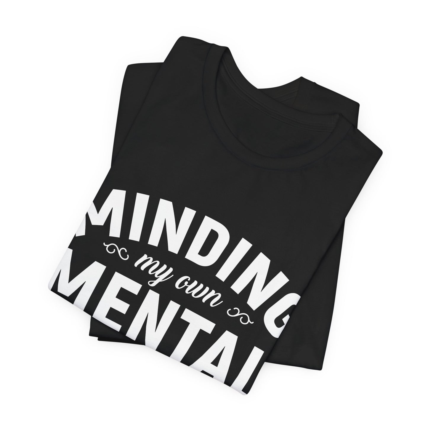 Minding my Own Mental Health- Unisex Jersey Short Sleeve Tee