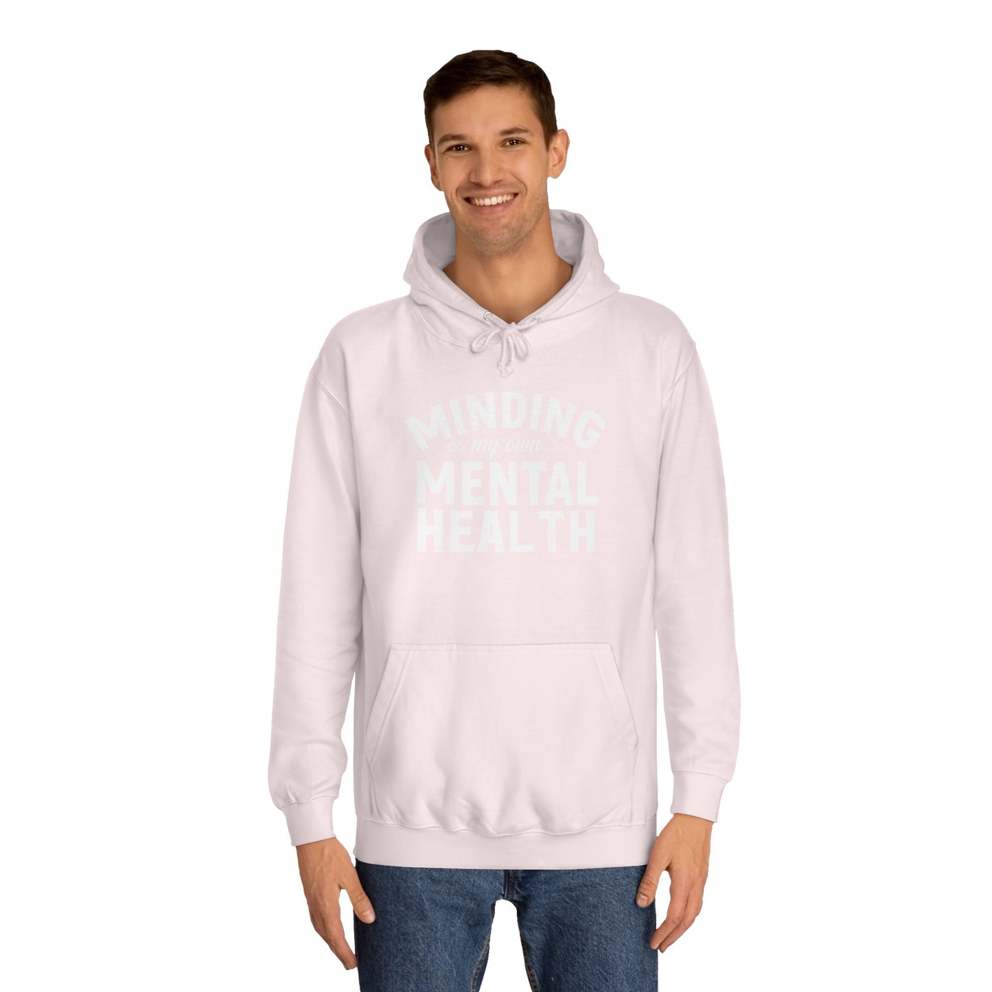 Minding my Own Mental Health- Unisex College Hoodie