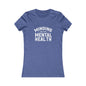 Minding my Own Mental Health- Women's Favorite Tee