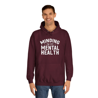 Minding my Own Mental Health- Unisex College Hoodie