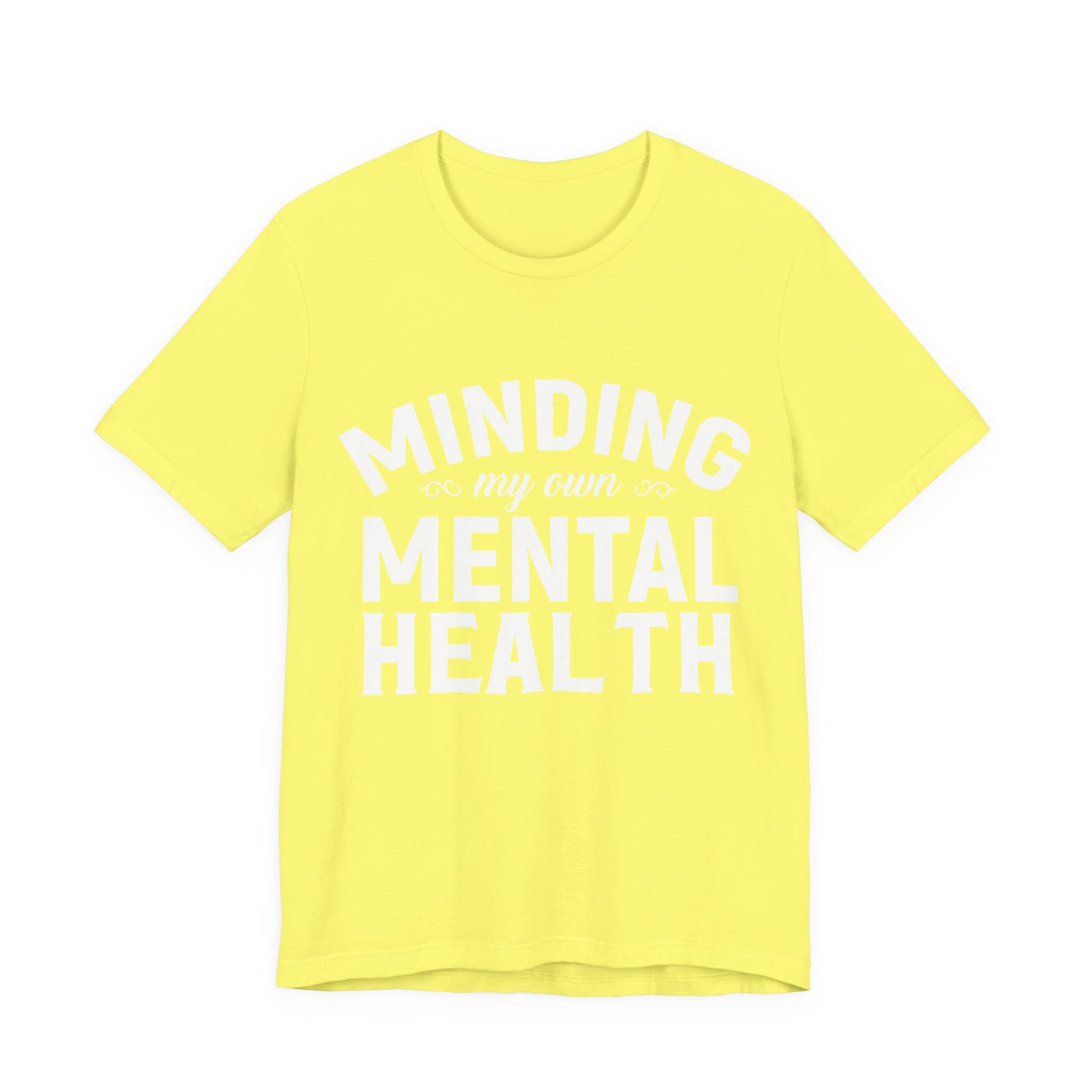 Minding my Own Mental Health- Unisex Jersey Short Sleeve Tee