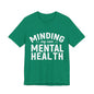 Minding my Own Mental Health- Unisex Jersey Short Sleeve Tee