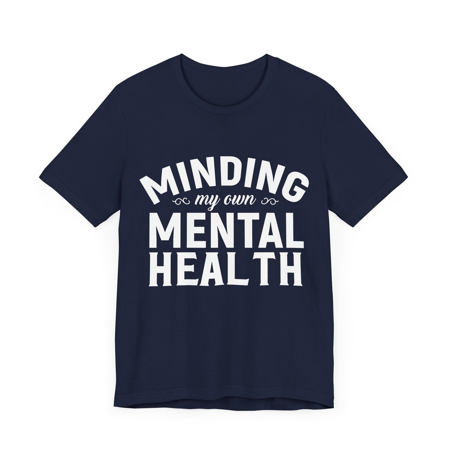 Minding my Own Mental Health- Unisex Jersey Short Sleeve Tee