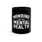 Minding My Own Mental Health Black Coffee Mug, 11oz