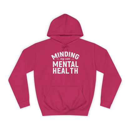 Minding my Own Mental Health- Unisex College Hoodie