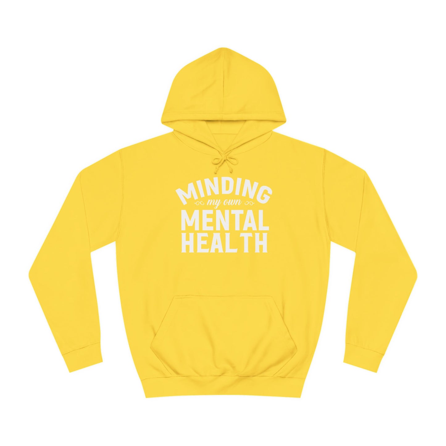 Minding my Own Mental Health- Unisex College Hoodie