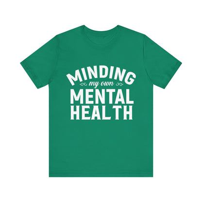Minding my Own Mental Health- Unisex Jersey Short Sleeve Tee