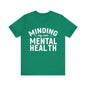 Minding my Own Mental Health- Unisex Jersey Short Sleeve Tee