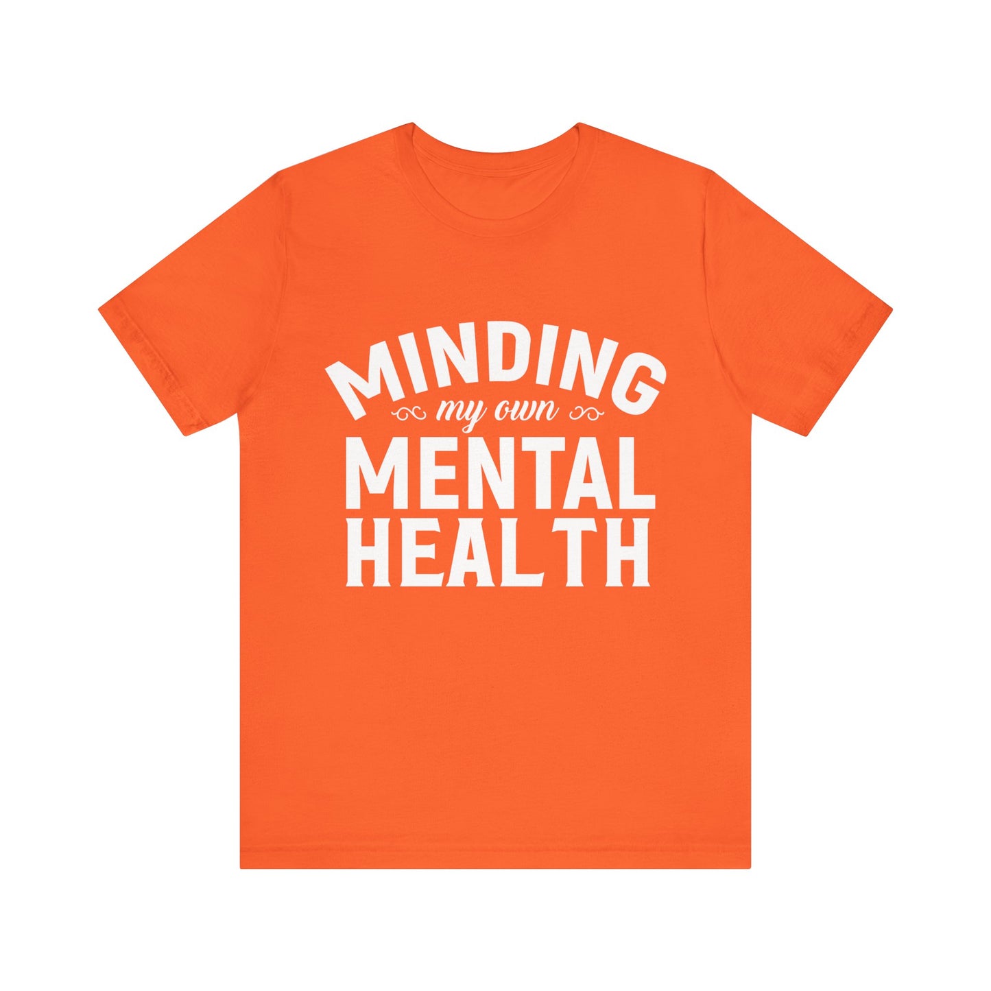 Minding my Own Mental Health- Unisex Jersey Short Sleeve Tee