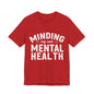 Minding my Own Mental Health- Unisex Jersey Short Sleeve Tee