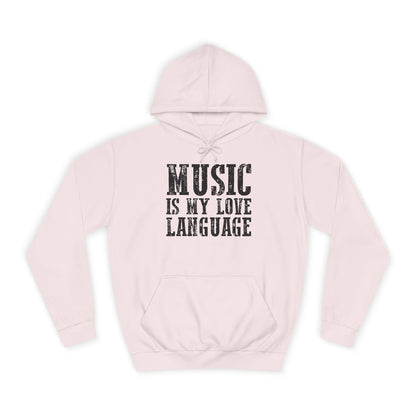 Music is my Love Language- Unisex College Hoodie