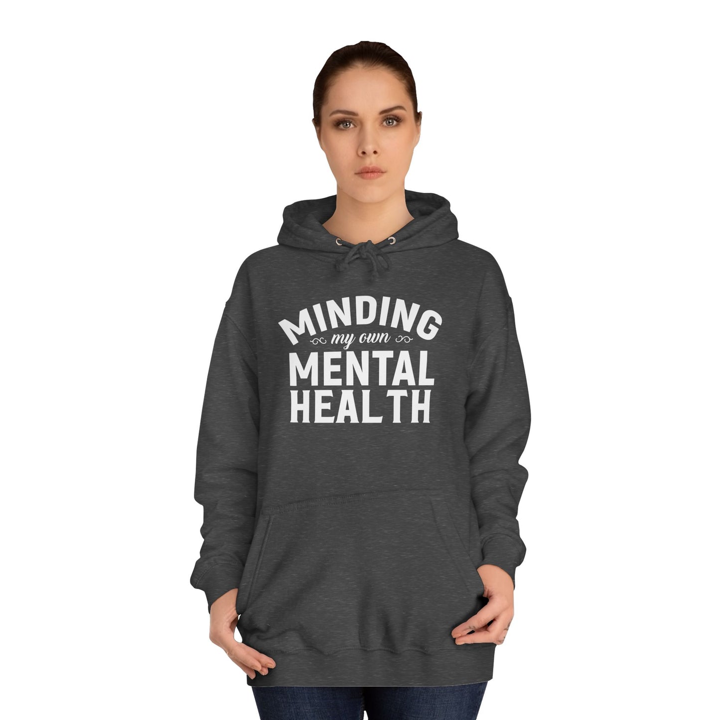 Minding my Own Mental Health- Unisex College Hoodie