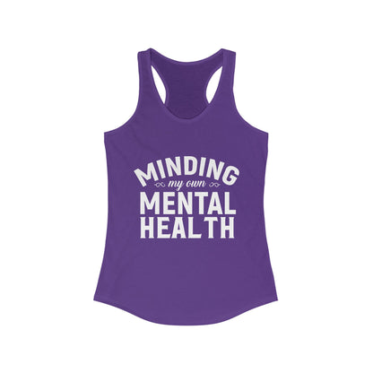 Minding my Own Mental Health- Women's Ideal Racerback Tank