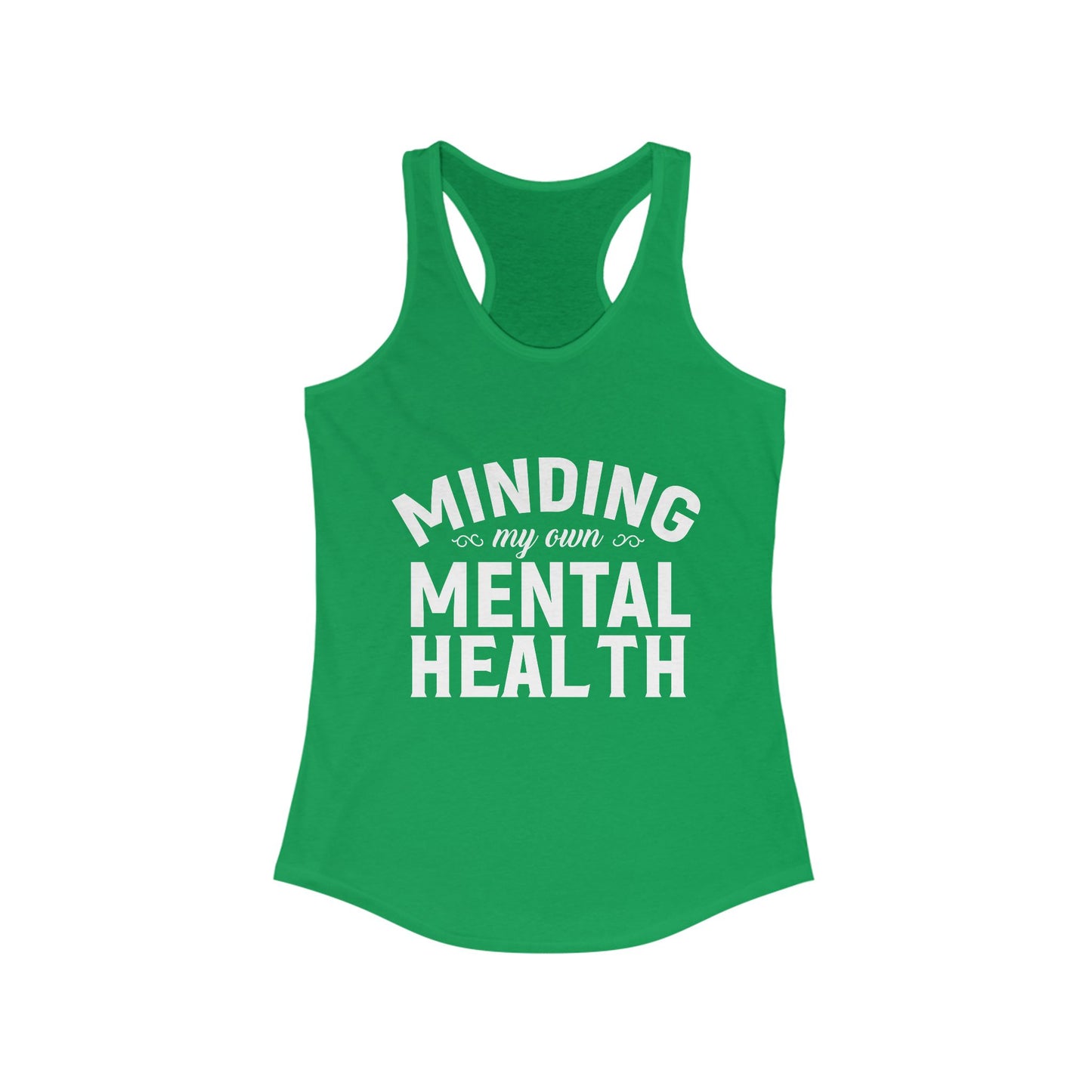 Minding my Own Mental Health- Women's Ideal Racerback Tank