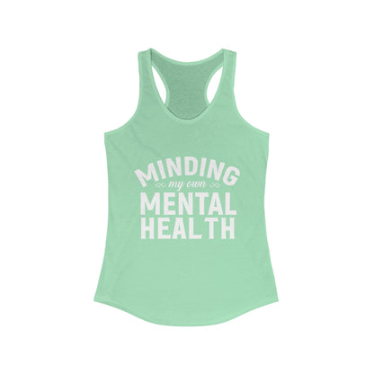 Minding my Own Mental Health- Women's Ideal Racerback Tank