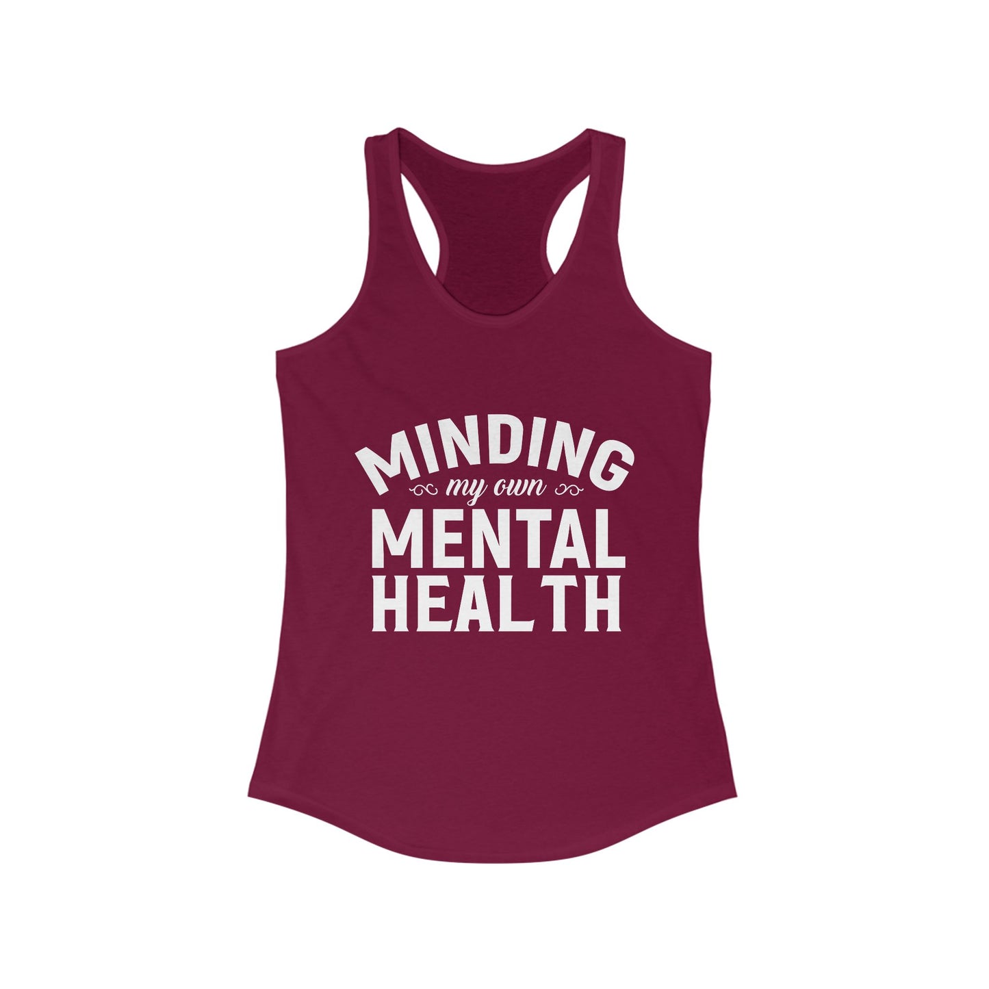 Minding my Own Mental Health- Women's Ideal Racerback Tank