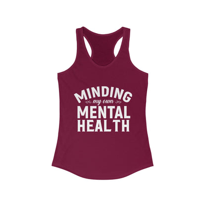 Minding my Own Mental Health- Women's Ideal Racerback Tank