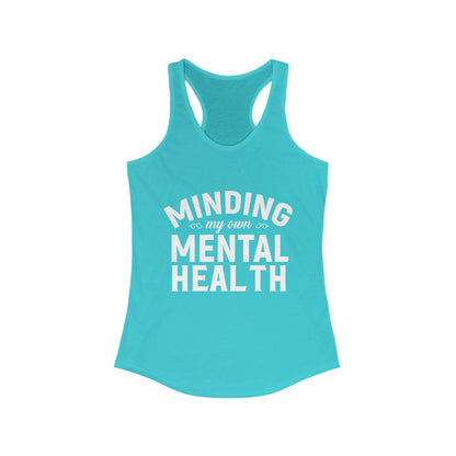 Minding my Own Mental Health- Women's Ideal Racerback Tank