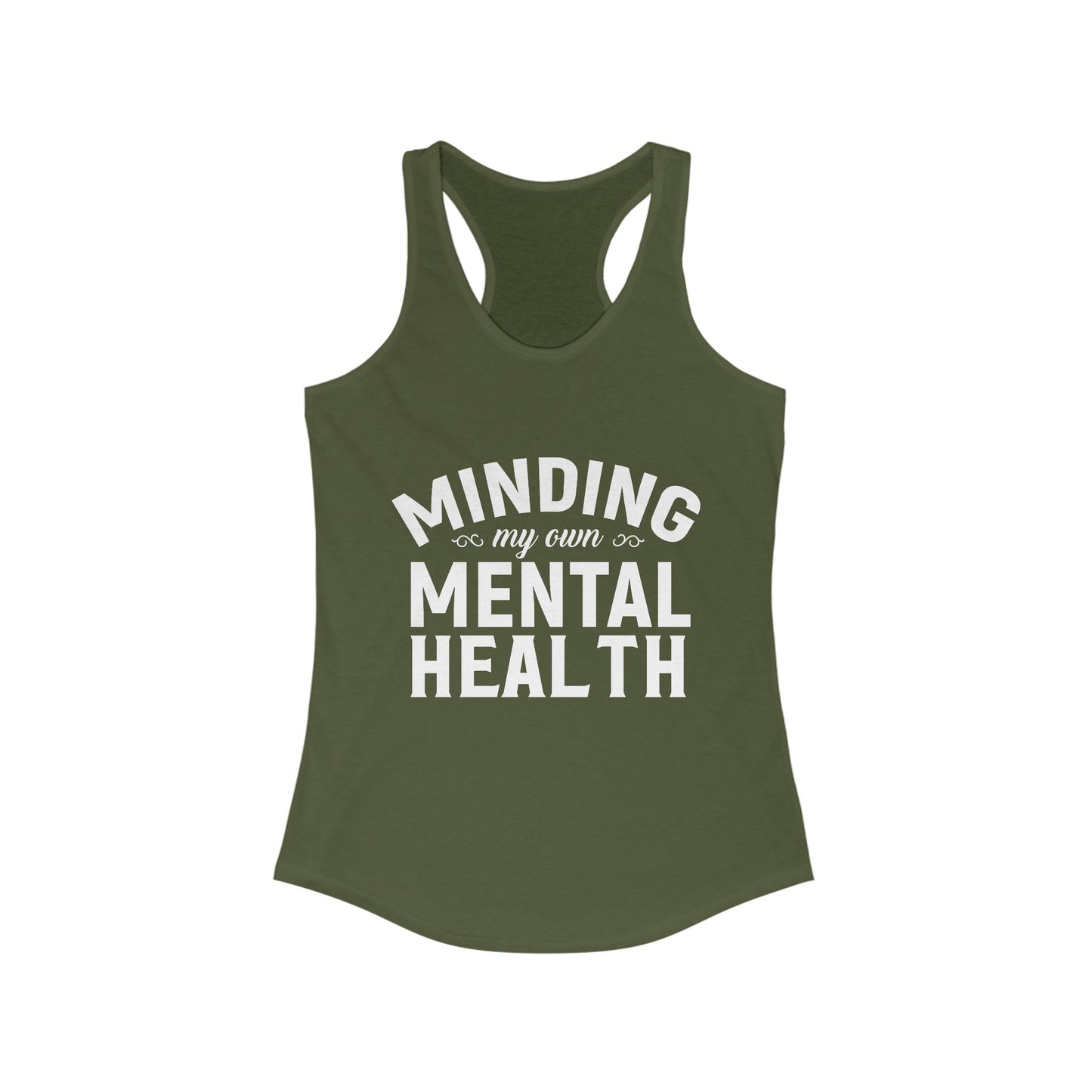 Minding my Own Mental Health- Women's Ideal Racerback Tank