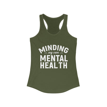 Minding my Own Mental Health- Women's Ideal Racerback Tank