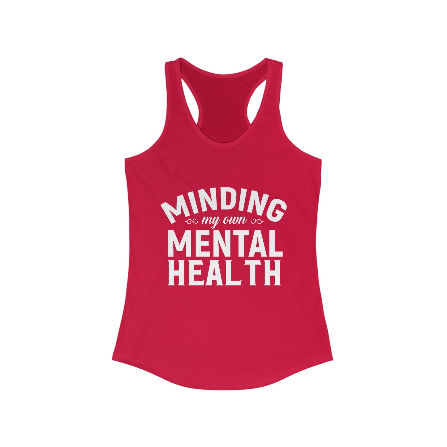 Minding my Own Mental Health- Women's Ideal Racerback Tank