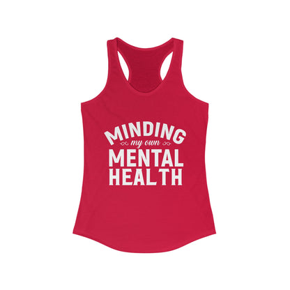 Minding my Own Mental Health- Women's Ideal Racerback Tank