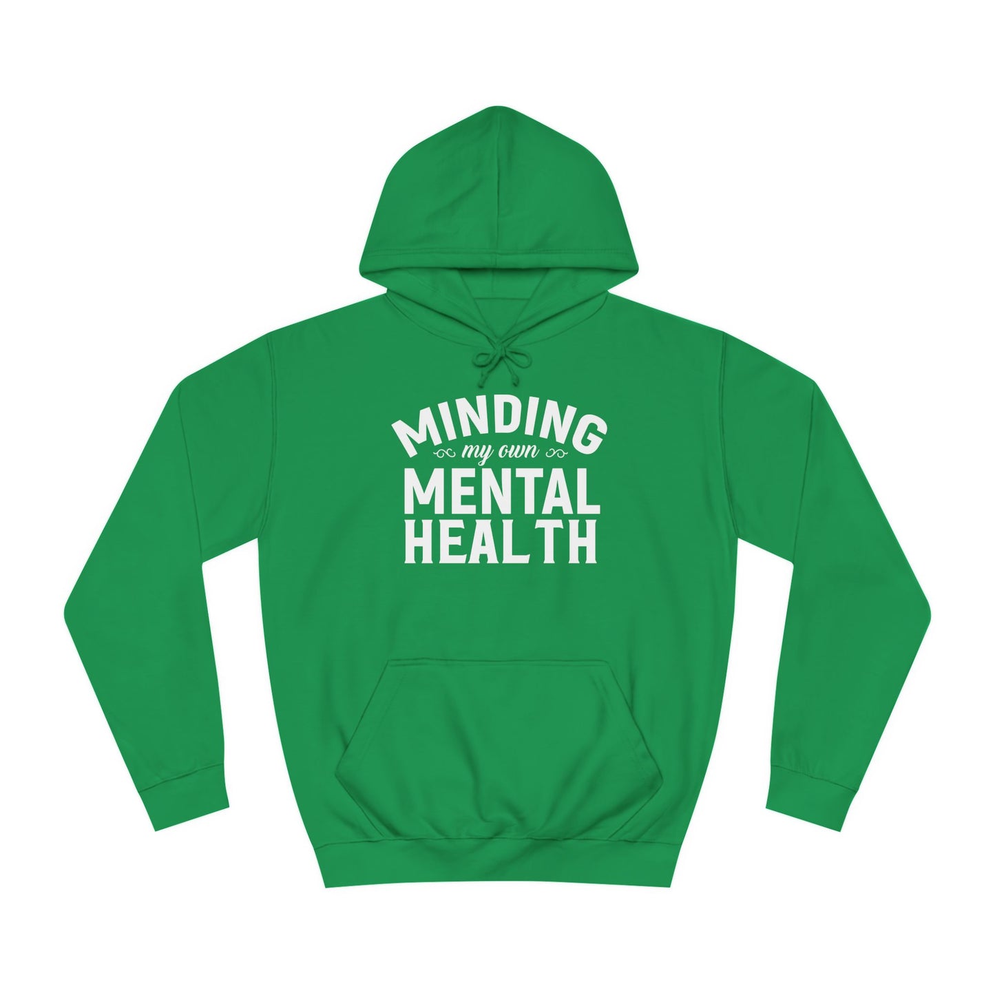 Minding my Own Mental Health- Unisex College Hoodie