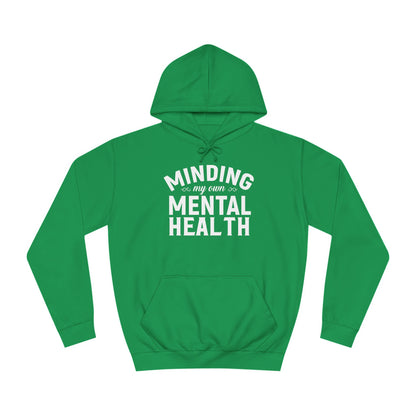 Minding my Own Mental Health- Unisex College Hoodie