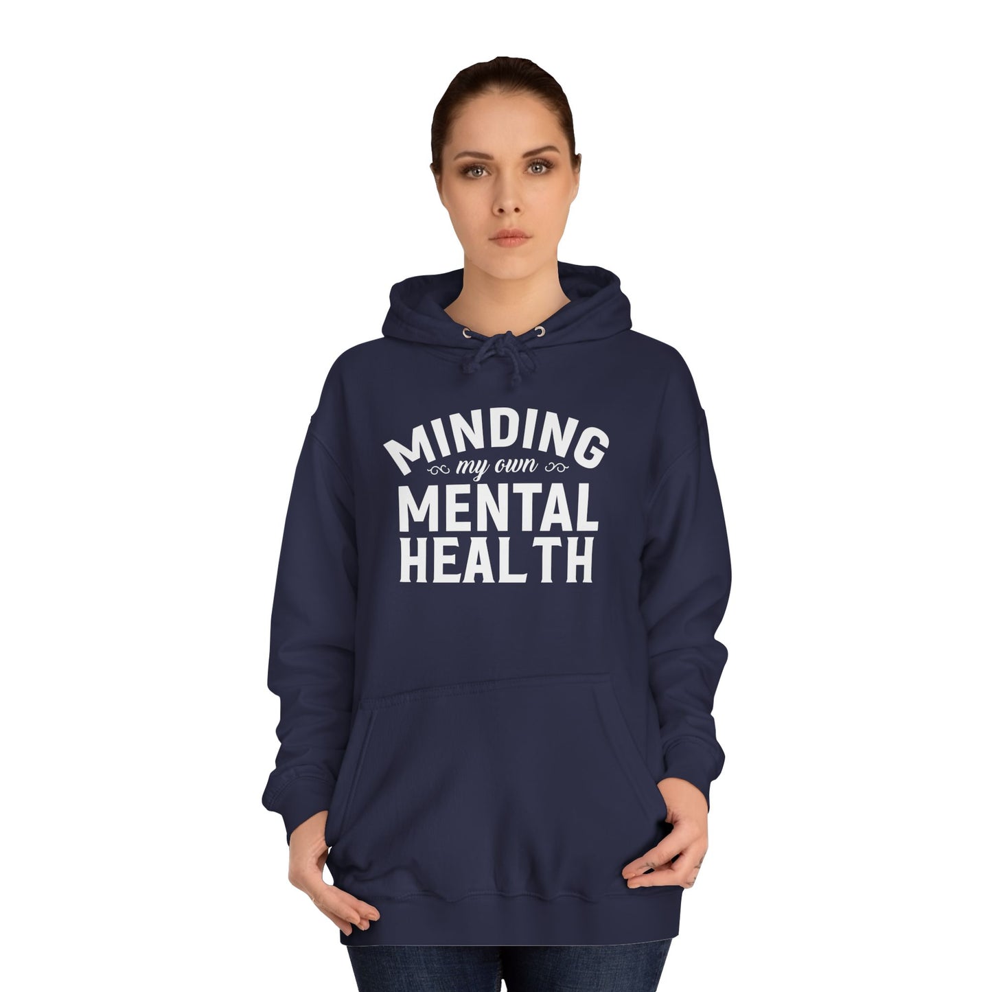Minding my Own Mental Health- Unisex College Hoodie