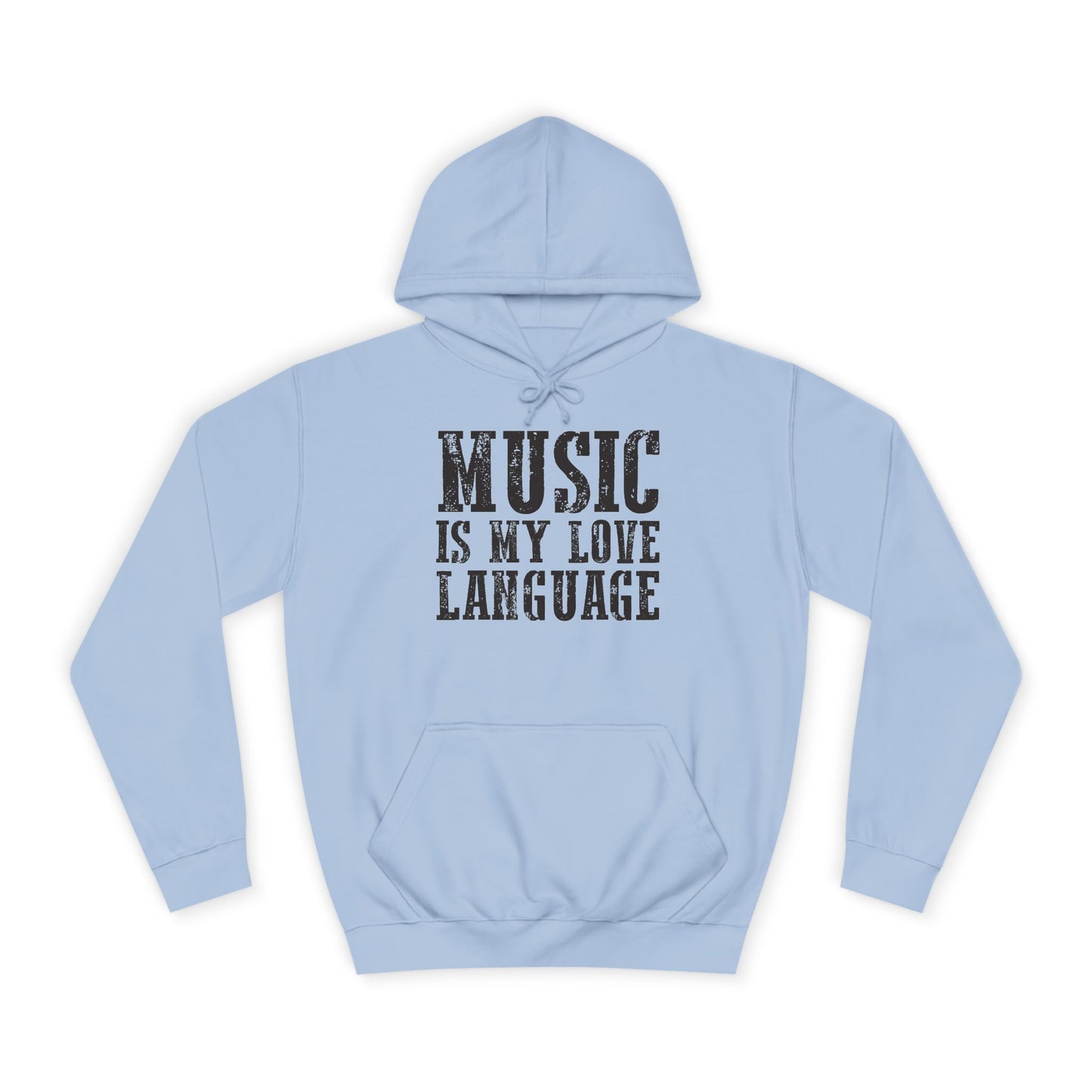 Music is my Love Language- Unisex College Hoodie