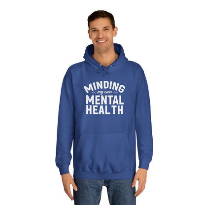 Minding my Own Mental Health- Unisex College Hoodie