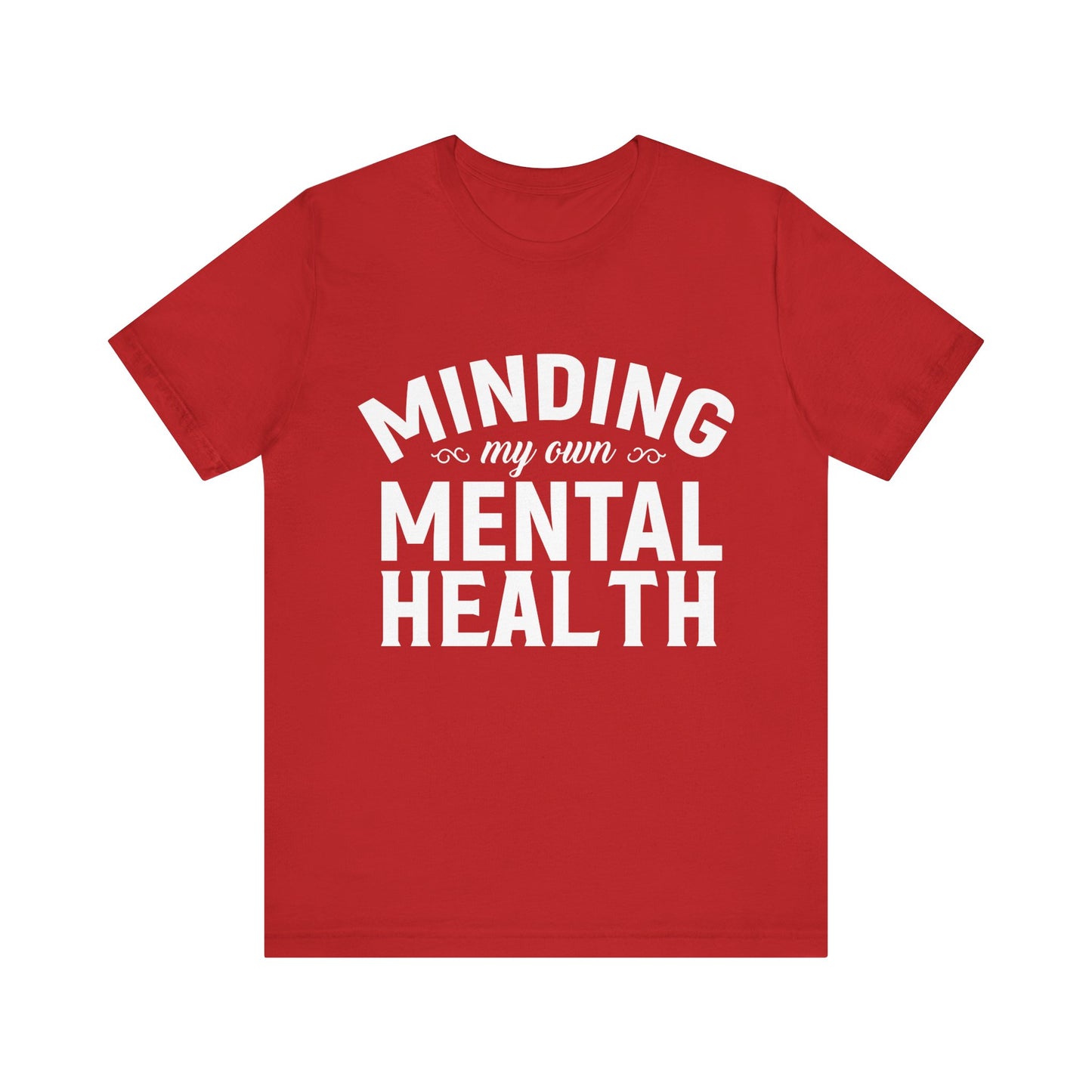 Minding my Own Mental Health- Unisex Jersey Short Sleeve Tee