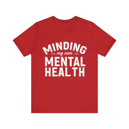 Minding my Own Mental Health- Unisex Jersey Short Sleeve Tee