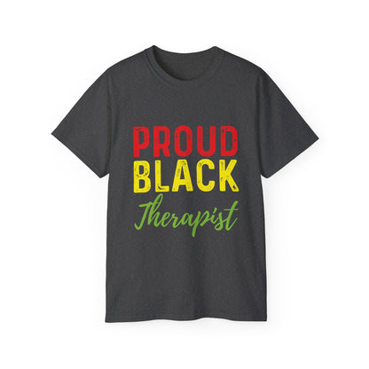 Proud Black Therapist- Unisex Ultra Cotton Tee