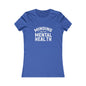Minding my Own Mental Health- Women's Favorite Tee