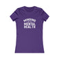 Minding my Own Mental Health- Women's Favorite Tee