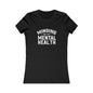 Minding my Own Mental Health- Women's Favorite Tee