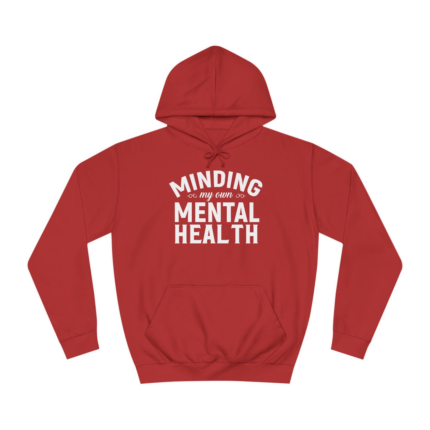 Minding my Own Mental Health- Unisex College Hoodie