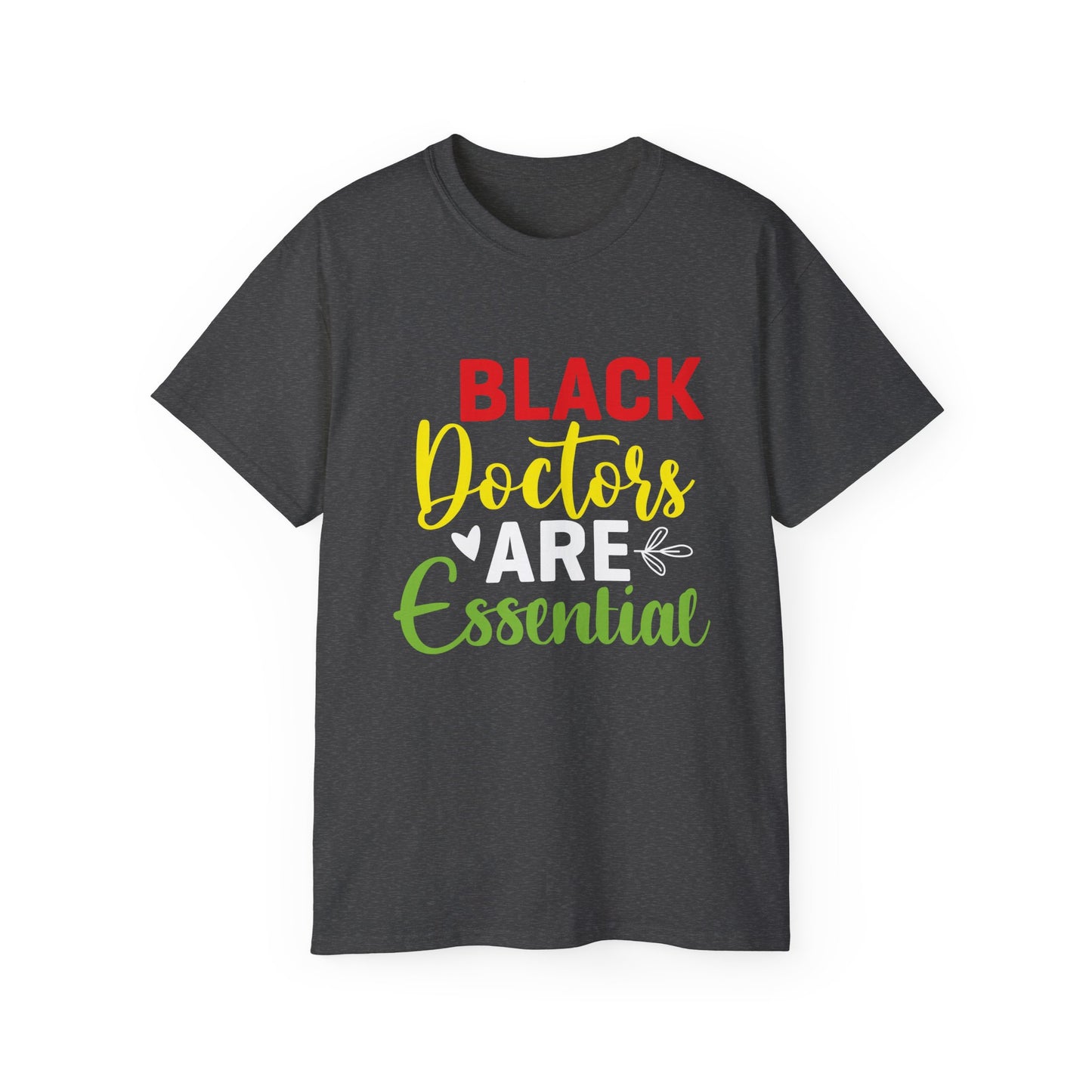 Black Doctors are Essential- Unisex Ultra Cotton Tee