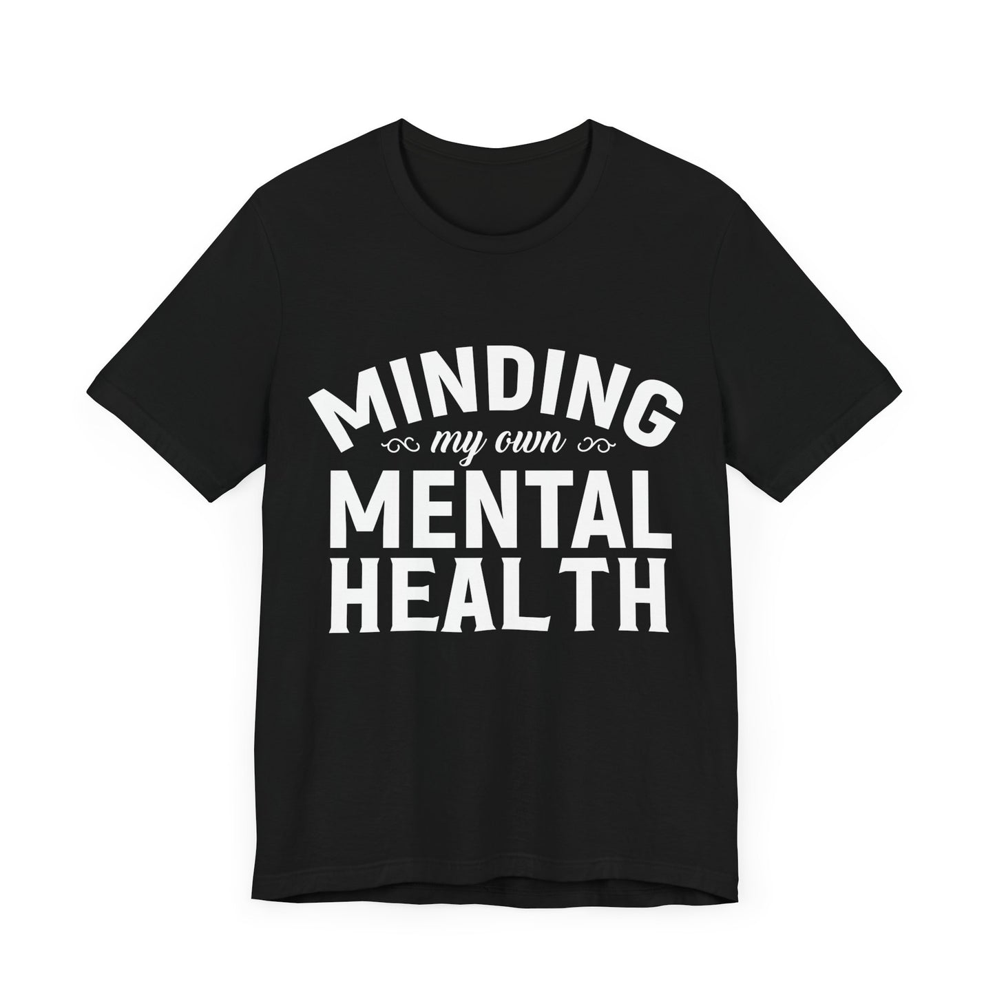 Minding my Own Mental Health- Unisex Jersey Short Sleeve Tee