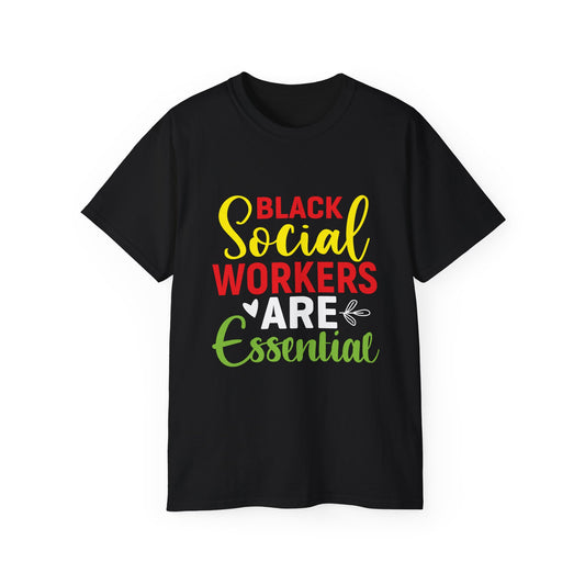 Black Social Workers are Essential- Unisex Ultra Cotton Tee