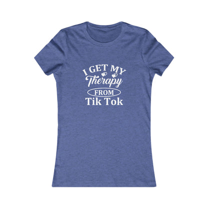 I get my Therapy from Tik Tok Tee