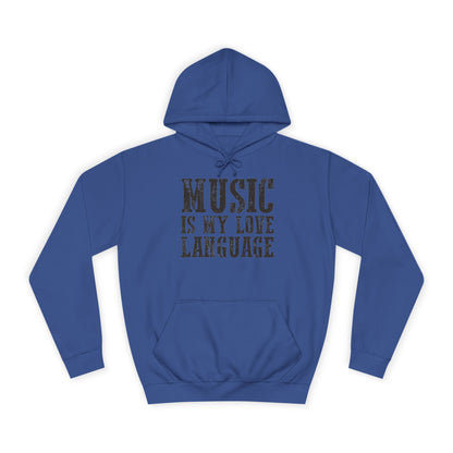 Music is my Love Language- Unisex College Hoodie