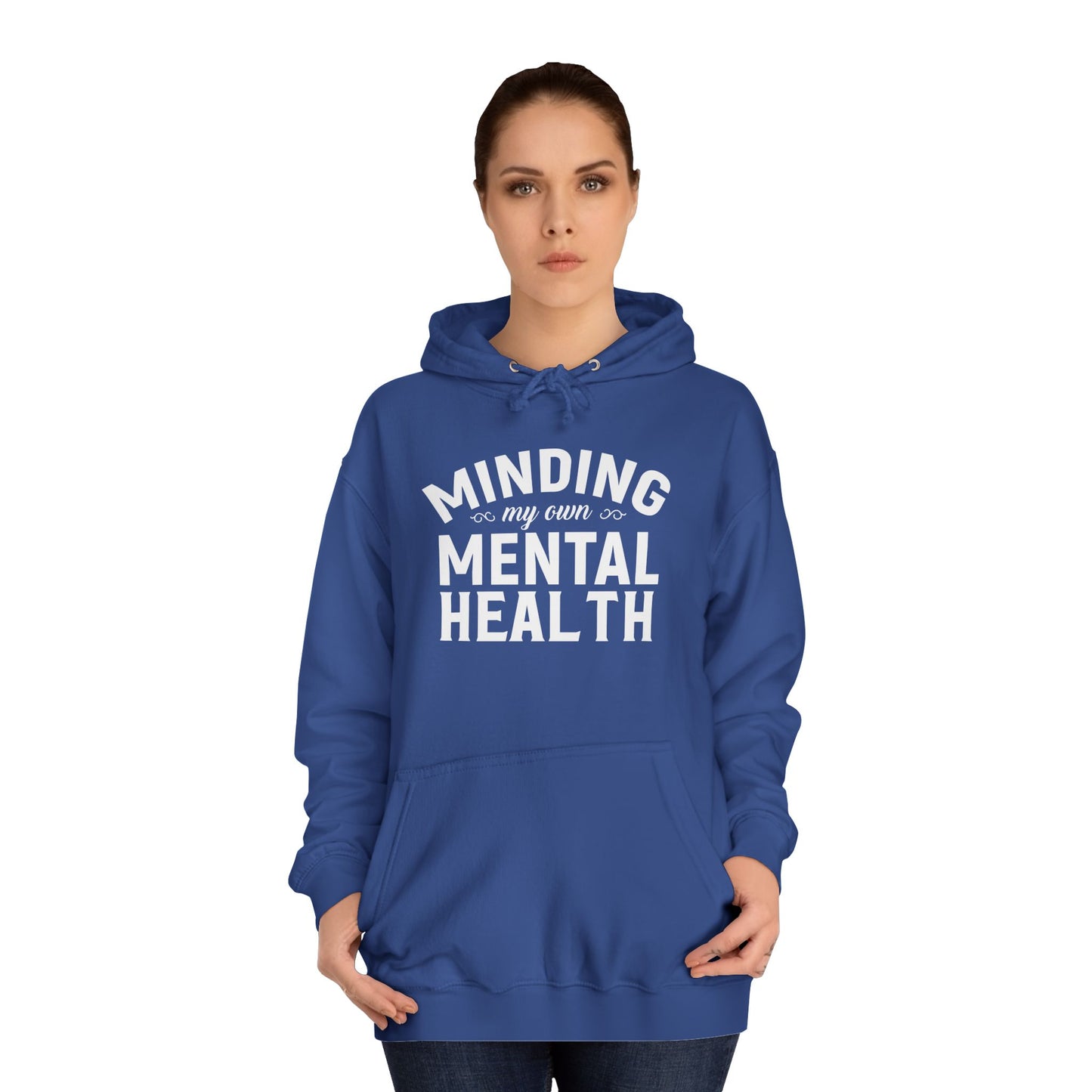Minding my Own Mental Health- Unisex College Hoodie