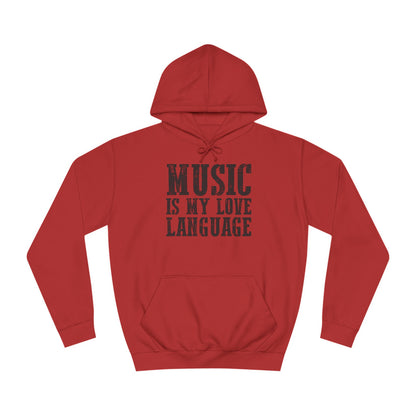 Music is my Love Language- Unisex College Hoodie